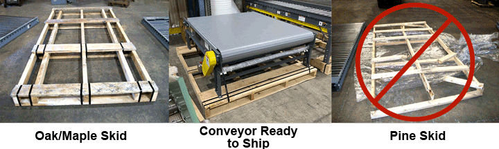 skid conveyor comparison - don't use pine skids
